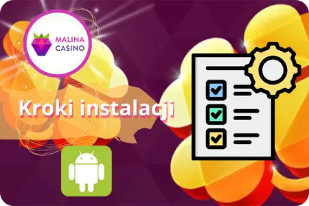 Kroki instalacji aplikacji Malina Casino na Androida